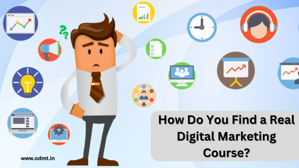 How do you find a real digital marketing course?